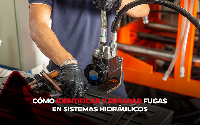 Cómo Identificar y Reparar Fugas en Sistemas Hidráulicos: Guía Completa