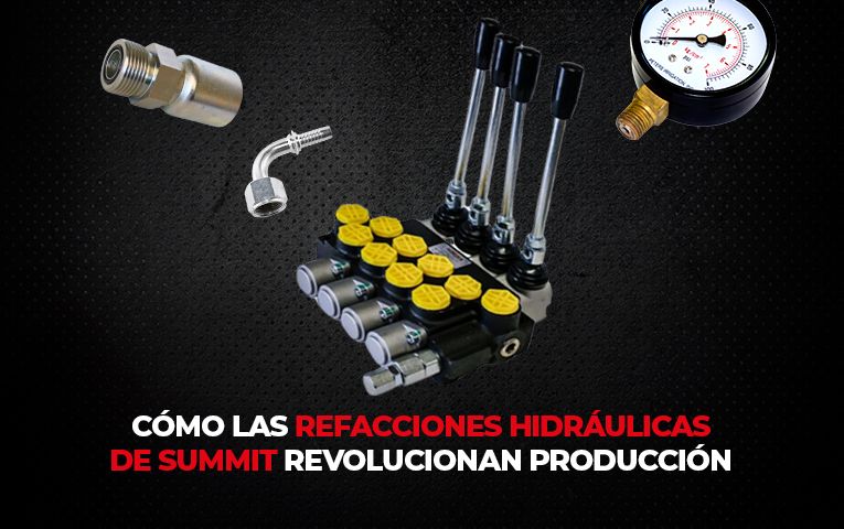 Cómo las Refacciones Hidráulicas de SUMMIT Revolucionan Producción