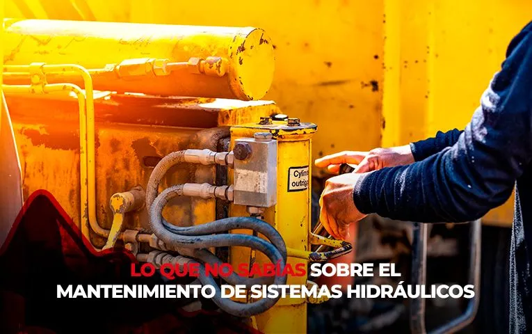 Lo que no Sabías sobre el Mantenimiento de Sistemas Hidráulicos